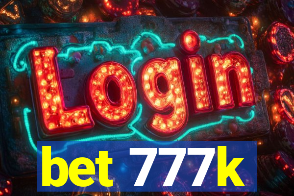 bet 777k